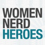 Women Nerd Heroes
