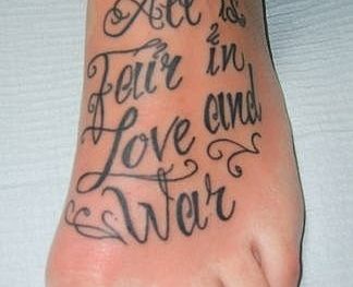 "All Is Fair in Love and War" foot tattoo