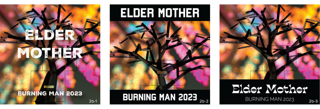 Design series "B." Three square designs with colorful backgrounds (blurry, out-of-focus lights) and a "tree" schematic drawing in black.  

L: Centered, all-caps type in white: "ELDER MOTHER / BURNING MAN 2023."

C: black bars at top and bottom with all-caps type in white, Top: "ELDER MOTHER." Bottom: "BURNING MAN 2023."

R: black bar at the bottom with type in white: "Elder Mother / BURNING MAN 2023."