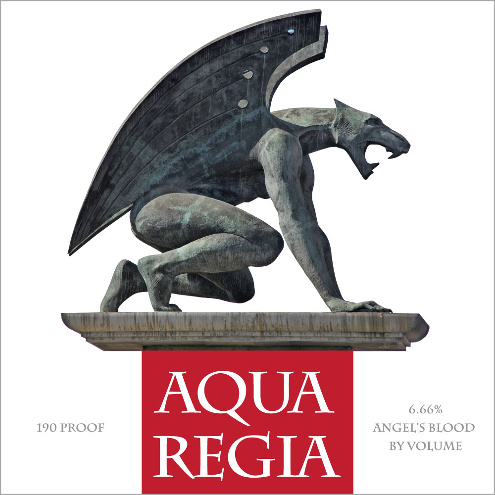 Square white label with thin, light gray border. In top center, image of a stone gargoyle imagined as a demonic crouching man with angel wings and a beast's head, on a plinth. On bottom left, "190 PROOF" in small light gray all-caps in a spiky serif typeface. In center bottom, "AQUA / REGIA" in large white all-caps text on 2 lines, in the same spiky serif typeface. Type is reversed out on a blood red rectangle below the plinth. On bottom right, "6.66% Angel's Blood by Volume" in small light gray all-caps in a spiky serif typeface on 3 lines.