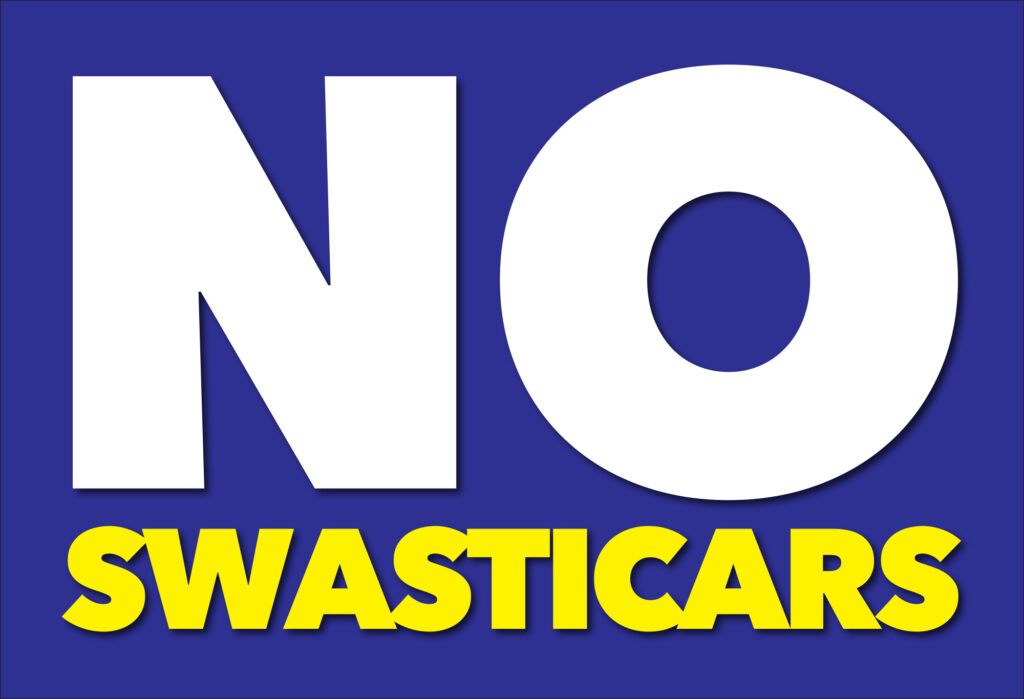 Protest poster (horizontal): dark blue background with white all caps "NO," then yellow all caps "SWASTICARS." 