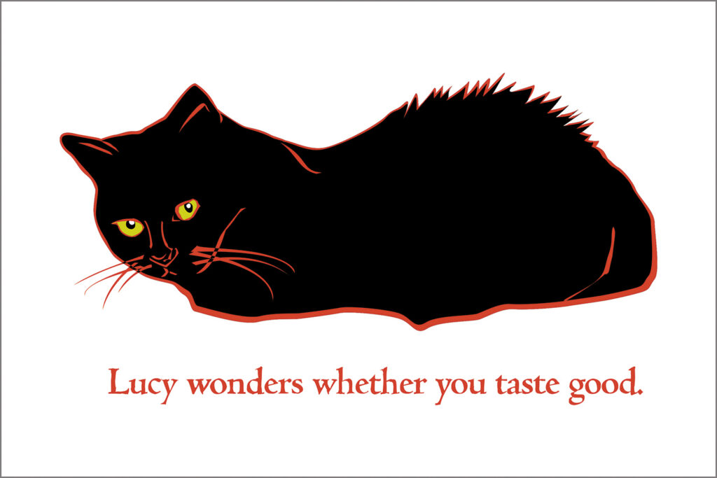 Cut paper-style digital illustration of a black cat lying down, looking directly at the viewer. The cat has a jagged red outline, yellow-green eyes, and red whiskers. Under her is red serif text: "Lucy wonders if you taste good."